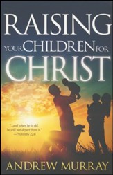 Raising Your Children for Christ