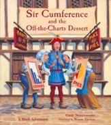 Sir Cumference and the Off-the Charts Dessert: A Math Adventure