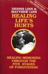 Healing Life's Hurts: Healing Memories Through the  Five Stages of Forgiveness