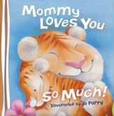 Mommy Loves You So Much, Board Book