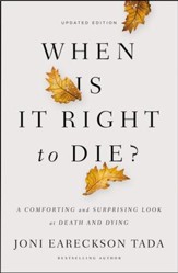 When Is It Right to Die?: A Comforting and Surprising Look at Death and Dying - eBook