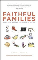 Faithful Families: Creating Sacred Moments at Home - eBook