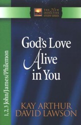 God's Love Alive in You (1,2,3 John & James & Philemon)