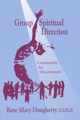 Group Spiritual Direction: Community for Discernment