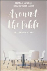 Around the Table: Practical Advice for Effective Women Leaders