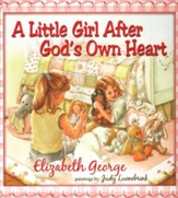 A Little Girl After God's Own Heart: Learning God's Ways in My Early Days