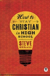 How to Stay Christian in High School, Revised Edition
