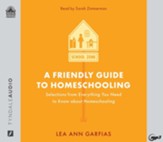 A Friendly Guide to Homeschooling: Selections from Everything You Need to Know about Homeschooling - abridged audiobook on MP3-CD