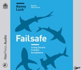 Failsafe: Living Secure in God's Acceptance - unabridged audiobook on MP3-CD