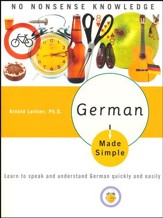 German Made Simple: Learn to speak and understand German quickly and easily