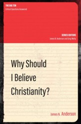 Why Should I Believe Christianity?