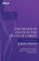 The Death of Death in the Death of Christ: Why Christ Saves All for Whom He Died