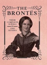 The Brontes: The Complete Novels in One Sitting - eBook