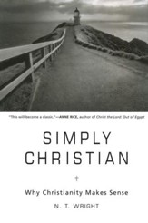 Simply Christian: Why Christianity Makes Sense