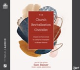 The Church Revitalization Checklist: A Hopeful and Practical Guide for Leading Your Congregation to a Brighter Tomorrow--Unabridged audiobook on MP3-CD