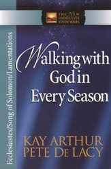 Walking with God in Every Season: Ecclesiastes/Song of Solomon/Lamentations