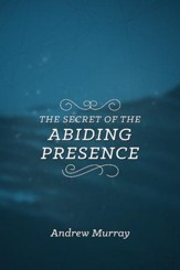 The Secret of the Abiding Presence - eBook