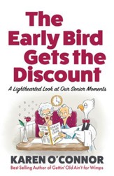 The Early Bird Gets the Discount: A Lighthearted Look at Our Senior Moments - eBook