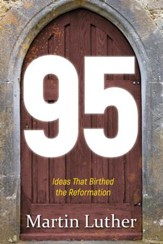 95: The Ideas That Birthed the Reformation - eBook