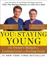 You: Staying Young: The Owner's Manual for Extending Your Warranty - eBook