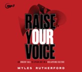 Raise Your Voice: An Urgent Call to Speak Out in a Collapsing Culture - unabridged audiobook on MP3-CD