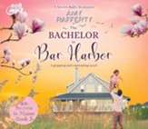 The Bachelor in Bar Harbor: A Secret Baby Romance - unabridged audiobook on CD