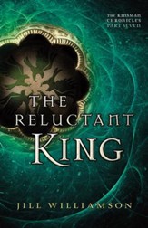 The Reluctant King (The Kinsman Chronicles): Part 7 - eBook