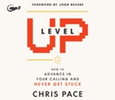 Level Up: How to Advance in Your Calling and Never Get Stuck - unabridged audiobook on CD