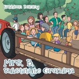 Mrs. B, Substitute Grandma - eBook