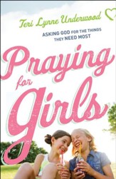 Praying for Girls: Asking God for the Things They Need Most - eBook