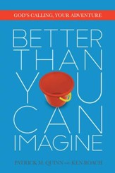 Better Than You Can Imagine: God's Calling, Your Adventure - eBook