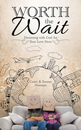 Worth the Wait: Dreaming with God for Your Love Story - eBook