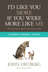 I'd Like You More if You Were More like Me Leader Connect Guide - eBook