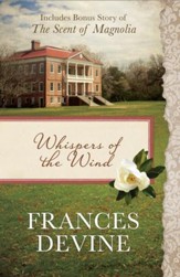 Whispers of the Wind: Also Includes Bonus Story of The Scent of Magnolia - eBook