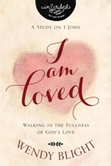 I Am Loved: Walking in the Fullness of God's Love - eBook