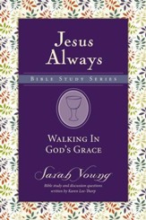 Walking in God's Grace, Jesus Always Bible Study Series, Volume 4 - eBook