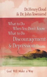 What to Do When You Don't Know What to Do: Discouragement and Depression