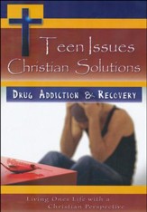 Teen Issues Christian Solutions: Drug Addiction &  Recovery DVD