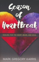 Season of Heartbreak: Healing for the Heart, Brain, and Soul - eBook