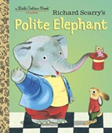 Little Golden Book: Richard Scarry's Polite Elephant