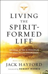 Living the Spirit-Formed Life: Growing in the 10 Principles of Spirit-Filled Discipleship / Revised - eBook