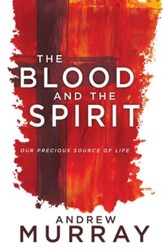 The Blood and the Spirit: Our Precious Source of Life - eBook