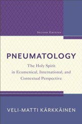Pneumatology: The Holy Spirit in Ecumenical, International, and Contextual Perspective - eBook
