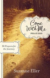 Come With Me: Prayers: 31 Prayers for the Journey - eBook