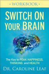 Switch On Your Brain Workbook: The Key to Peak Happiness, Thinking, and Health - eBook