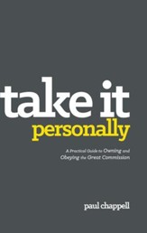 Take it Personally: A Practical Guide to Owning and Obeying the Great Commission