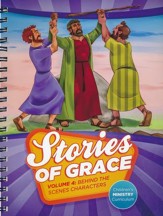Stories of Grace Volume 4 Children's Curriculum: Behind the Scenes Characters