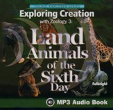 Exploring Creation with Zoology 3: Land Animals of the Sixth  Day MP3 Audio CD
