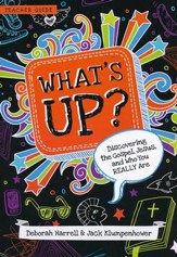 What's Up?: Discovering Jesus, the Gospel, and Who You REALLY Are, Leader's Guide