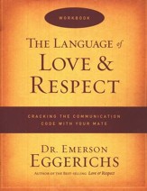 The Language of Love & Respect Workbook Cracking the Communication Code with Your Mate